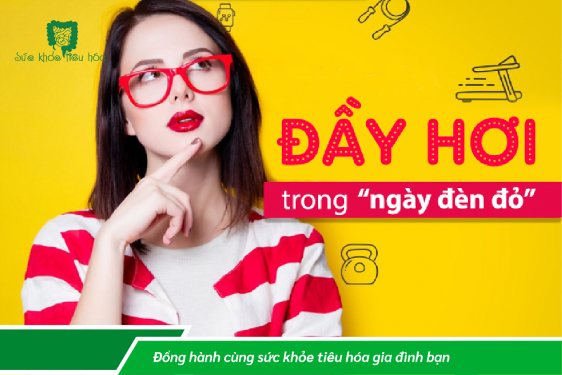 ĐẦY HƠI CHƯỚNG BỤNG NHỮNG NGÀY ĐÈN ĐỎ
