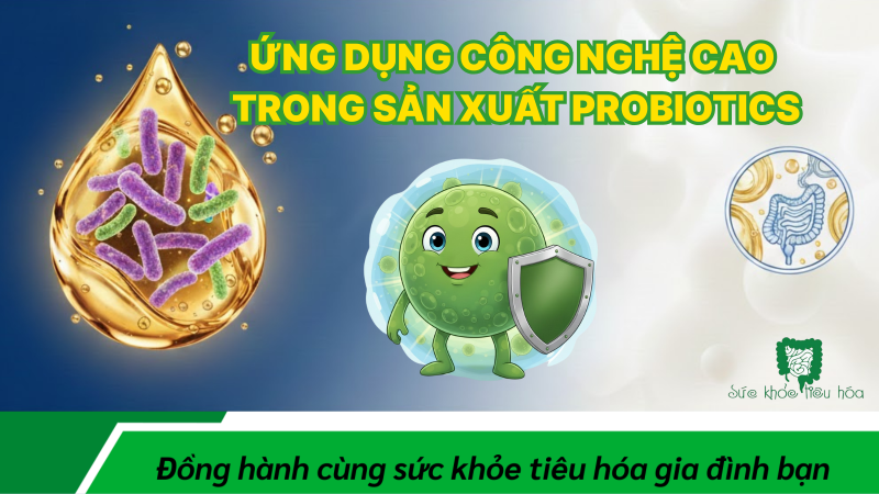 PROBIOTICS CHẤT LƯỢNG VÀ TIÊU CHÍ ĐÁNH GIÁ TỐI ƯU