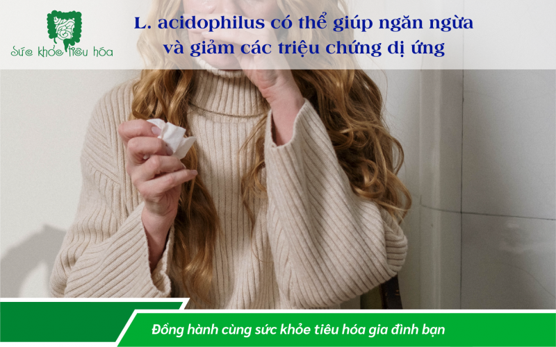 9 LỢI ÍCH CHO SỨC KHỎE CỦA LACTOBACILLUS ACIDOPHILUS