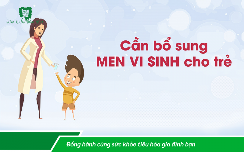 CÁCH DÙNG MEN VI SINH CHO TRẺ NHỎ