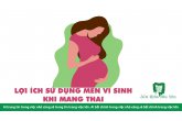 LỢI ÍCH SỬ DỤNG MEN VI SINH KHI MANG THAI