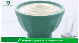 VI KHUẨN CÓ ÍCH CHO SỰ SỐNG: SỮA CHUA LÊN MEN, MEN VI SINH PROBIOTIC KỲ DIỆU ?