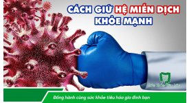 CÁCH GIỮ HỆ MIỄN DỊCH KHỎE MẠNH